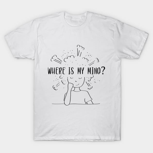 Where Is My Mind? T-Shirt by Marija154